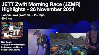 Zwift - JZMR Highlights (Loopin Lava) - 26 November 2024