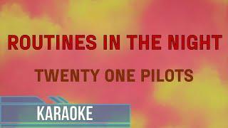 Twenty One Pilots - Routines In The Night (Karaoke)