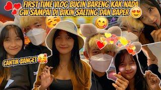 FIRST TIME VLOG BUCIN BARENG KAK NADA GW SAMPAI DI BIKIN SALTING DAN BAPER