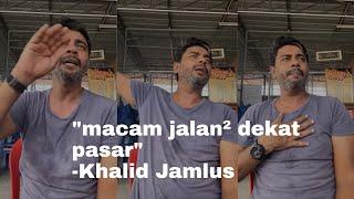 Khalid Jamlus ulas Malaysia Vs UAE