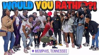 WOULD YOU RATHER BUT FACE TO FACE | MEMPHIS!!