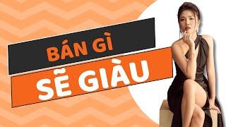 Bán Gì Trên TikTok Sẽ Giúp Bạn Trở Nên Giàu Có? | Nga Đặng