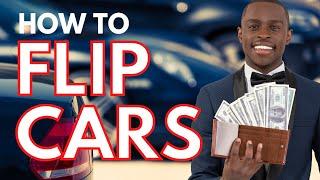 FLIPPING CARS FOR PROFIT - (Beginner Guide)
