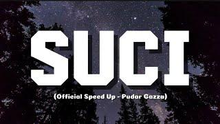 SUCI - Pudar Gazza (Official Speed Up) Original