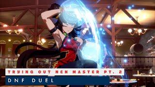 Trying out Nen Master Pt . 2 - DNF Duel