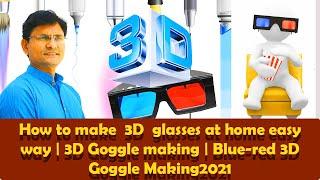 How to make  3D  glasses at home easy way | 3D Goggle making process | Blue-red 3D Goggle Making2021