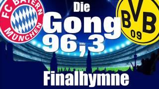 Die offizielle Gong 96,3 Finalhymne zum UEFA Champions League Finale 2013