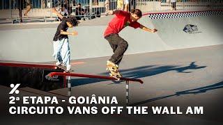 CIRCUITO VANS OFF THE WALL AM - 2ª ETAPA EM GOIÂNIA - GO