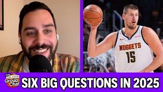 Six Big Questions as the NBA Season Enters 2025 | Group Chat