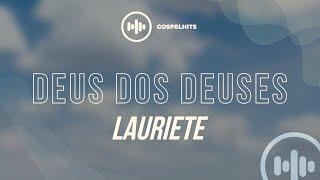 Lauriete - Deus dos deuses (Letra) | Gospel Hits