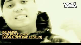 Balagbag-Don Pao,Flow G-(Yawza Opm Rap Redrum)