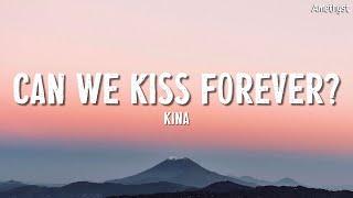 Kina - Can We Kiss Forever? (Lyrics) ft. Adriana Proenza