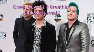 Green Day-Still Breathing lirik & terjemahan(Indonesia)