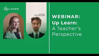 Up Learn Webinar: A Teacher's Perspective