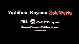 # 倭-Yamato- / Yoshifumi Koyama-SoloWorks