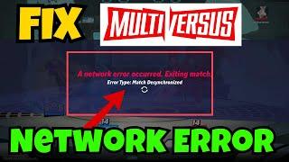Multiversus Network error occurred Exiting Match Fix