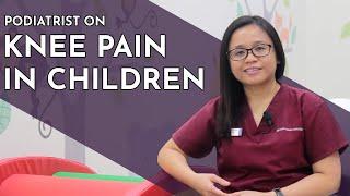 Knee Pain in Children - Ari Tria, Singapore Podiatrist