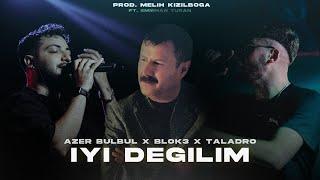 Azer Bülbül X Blok3 X Taladro - İyi Değilim ( Prod. Melih Kızılboğa Ft. Emirhan Turan )