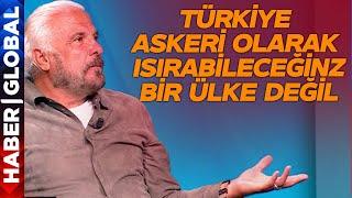 Mete Yarar: Türkiye Askeri Olarak Isırabilecek Bir Ülke Değil! Milyar Dolar ile Savaşa Hazırlanıyor