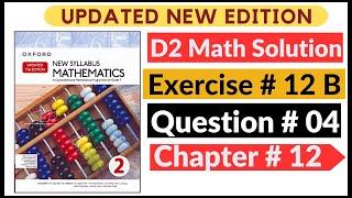 Exercise 12b Question # 04 D2 Math's New Updated Edition Oxford New Syllabus Mathematics | Book 2