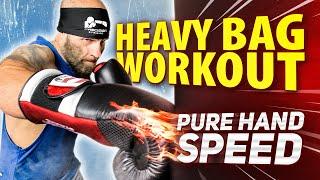 Hand Speed Heavy Bag Workout | Double Your Hand Speed