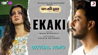 Ekaki | Daal Baati Churma (Chochhori) | Official Video Song | Dolaan Mainnakk |@IMRANMAHMUDUL|Bonny