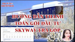 Hướng Dẫn Thanh Toán Gói Trả Góp SkyWay Đơn Giản Dễ Hiểu Nhất