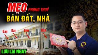 BÁN ĐẤT CỰC NHANH - Nhờ mẹo phong thuỷ này! - Phong thuỷ nhà đất.