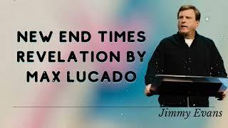 Jimmy Evans Daily  || New End Times Revelation by Max Lucado