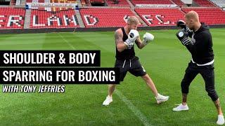 How to Shoulder and body spar for boxing W/ Tony Jeffries