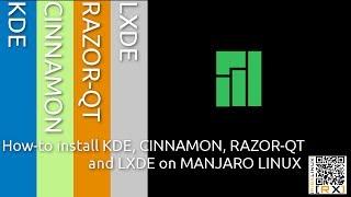 How-to install KDE, CINNAMON, RAZOR-QT and LXDE on MANJARO LINUX [HD]