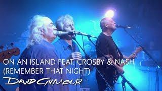 David Gilmour - On An Island feat. Crosby & Nash (Remember That Night)