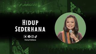 Hidup Sederhana - Henny Kristianus