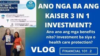 Kaiser 3 in 1 Investment/ Long Term Health Care/Nedzki Cenizal/Nedzki Financial 101#IMG