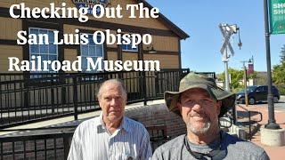 The San Luis Obispo Railroad Museum: A Tour