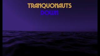 TRANQUONAUTS - DOWN