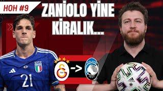 Zaniolo Kiralık Atalanta'da... 3.5 milyon Euro?! Erden Timur Deşifresi... | HOH #9