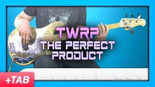 TWRP - The Perfect Product | Bass Cover with Play Along Tabs