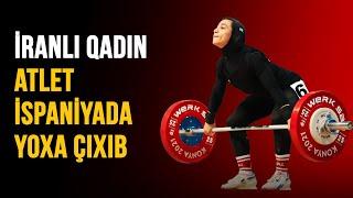 İRANLI QADIN ATLET İSPANİYADA YOXA ÇIXIB