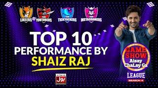 Top 10 Performance By Shaiz Raj In Game Show Aisay Chalay Ga League Season 4