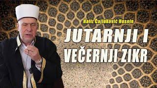 JUTARNJI I VEČERNJI ZIKR - Hafiz Čajlaković Husejn *audio i tekst*