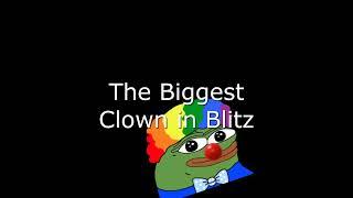 THE BIGGEST CLOWN IN BLITZ