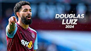 Douglas Luiz - Full Season Show - 2024ᴴᴰ