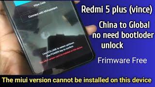 Redmi 5 Plus (vince) No Need Bootloader Unlock this miui version cannot be installed on this device