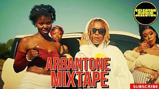 Arbantone Mixtape 8 2024 | Selector Doj | DJ Shiti,Joefes,Iphoolish,Dyana Cods,Zzero Sufuri