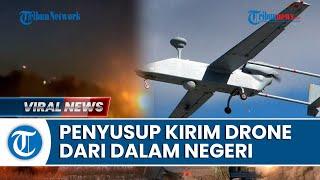 Israel Gempur Iran, Pengamat: 3 Drone Diluncurkan Penyusup di Wilayah Iran, Bukan dari Luar