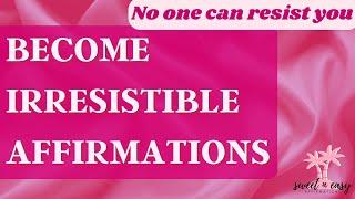 Ultimate Attraction Affirmations - Become Irresistible