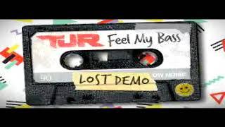 TJR - Feel My Bass (lost demo)