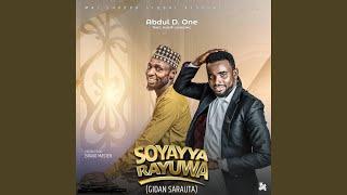 Soyayya Rayuwa (feat. Abdul D One & Nazifi Asnanic)