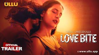 Love Bite | Part - 01 | Official Trailer | Ullu Originals | Releasing on : 21st June